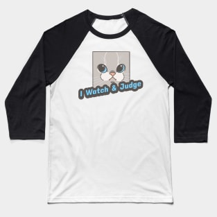 Blue I Watch and Judge Cat Baseball T-Shirt